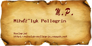 Mihályk Pellegrin névjegykártya